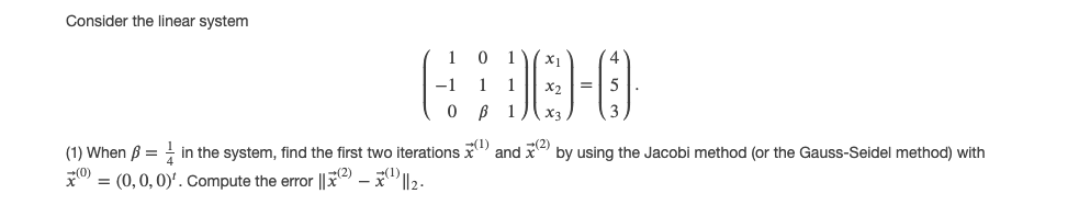 Solved Consider the linear system -1 1 1 0 B 1 (1) When B = | Chegg.com