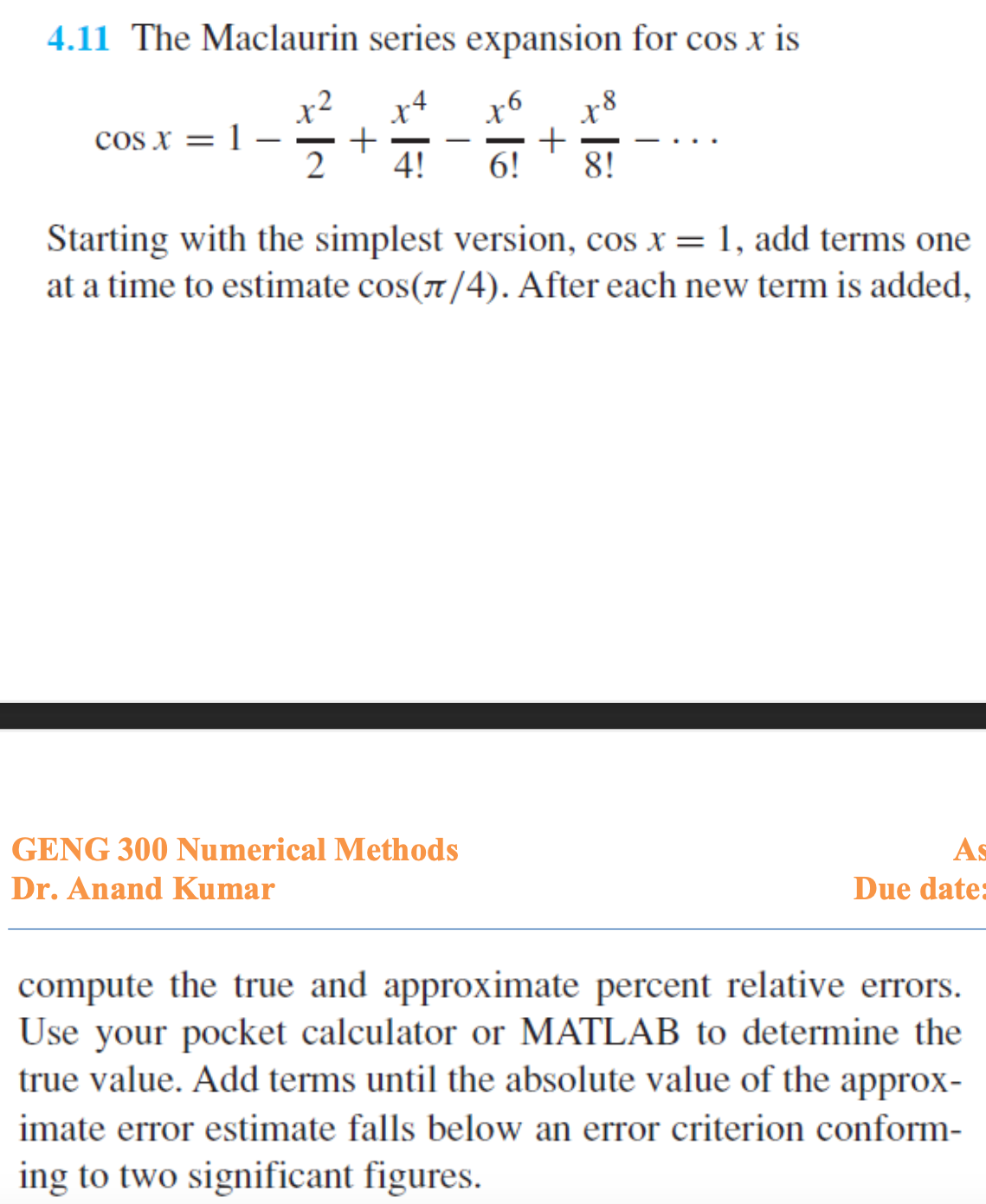 Solved 411 The Maclaurin Series Expansion For Cosx Is