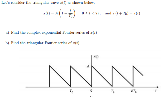 Solved Let’s consider the triangular wave x(t) as shown | Chegg.com