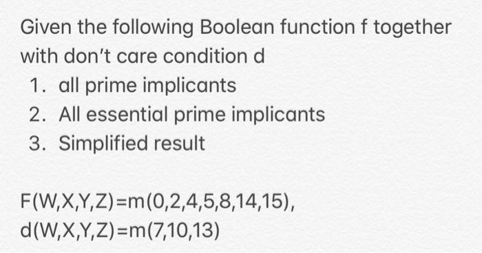Solved Given the following Boolean function f together with | Chegg.com