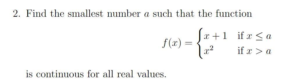 Solved 2. Find the smallest number a such that the function | Chegg.com