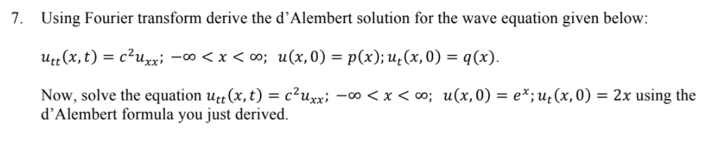 Solved 7. Using Fourier transform derive the d'Alembert | Chegg.com