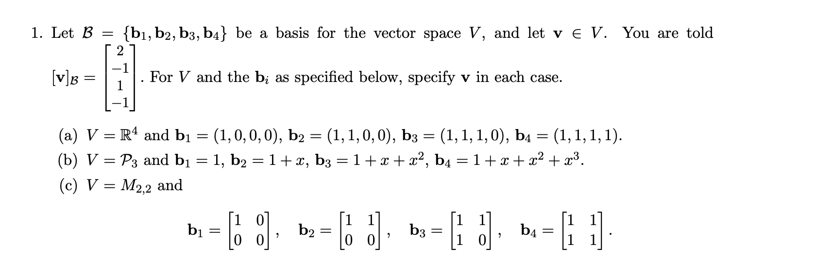 Solved 1. Let B={b1,b2,b3,b4} Be A Basis For The Vector | Chegg.com