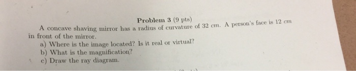 Solved Problem 3 9 Pts Concave Shaving Mirror Has A Radius