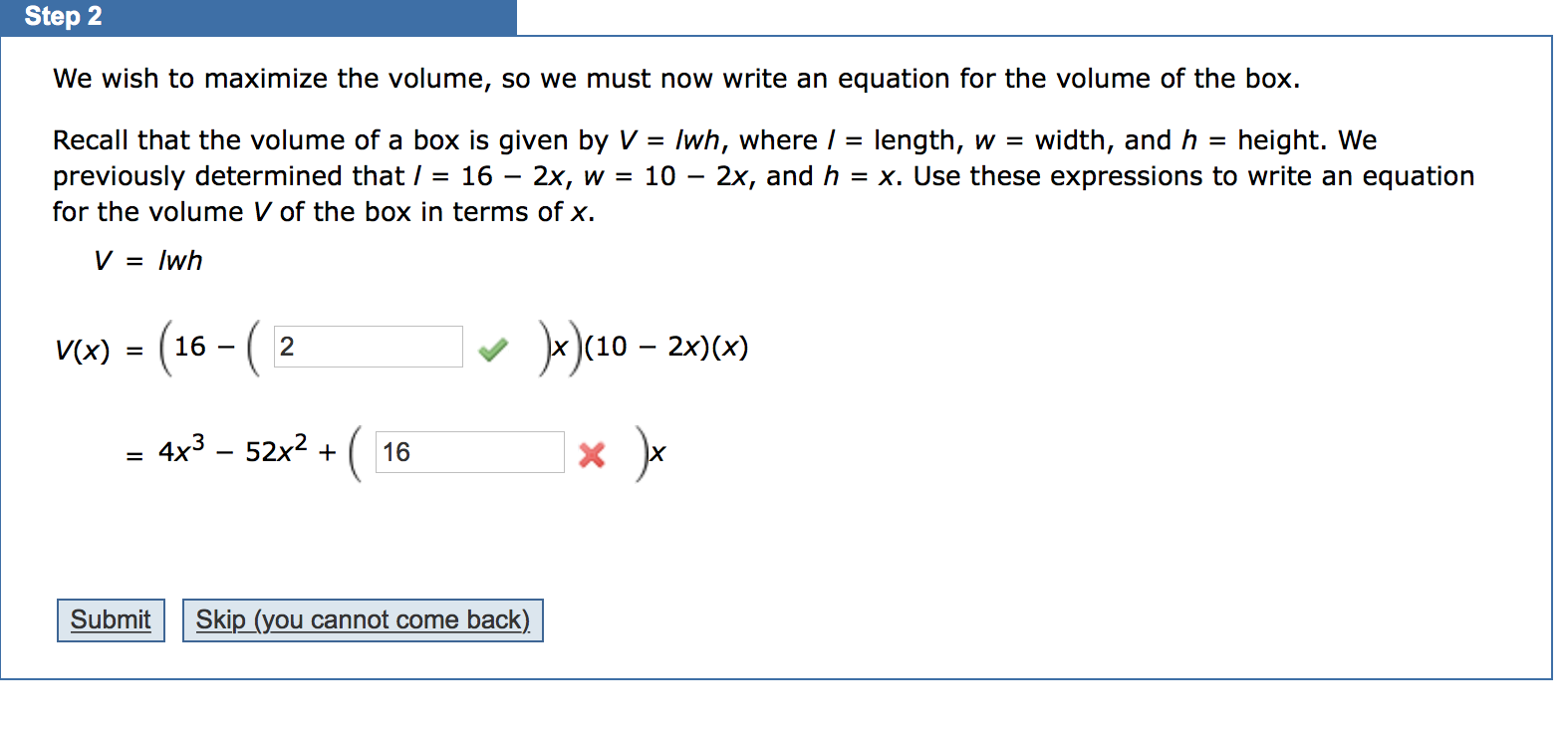 Solved Step 30 We wish to maximize the volume, so we must now