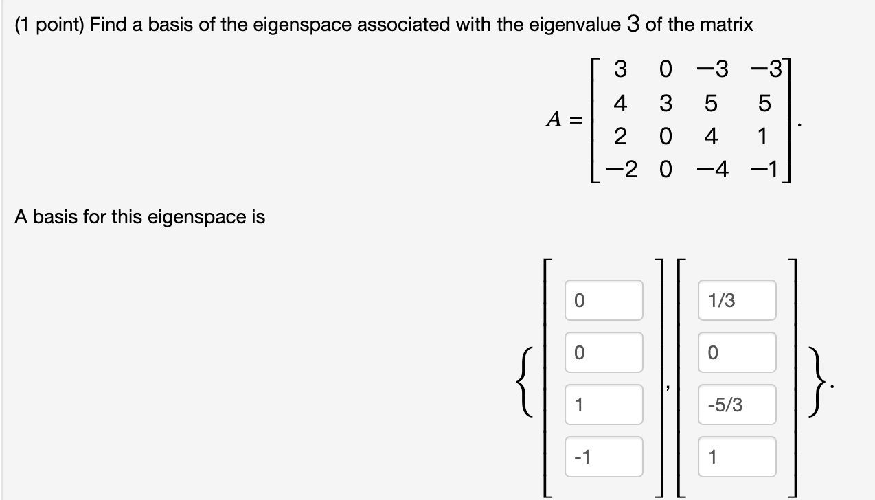 Solved (1 point) Find a basis of the eigenspace associated