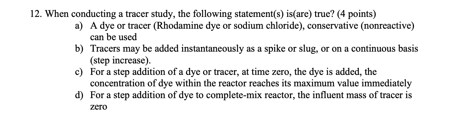 Solved 12. When conducting a tracer study, the following | Chegg.com