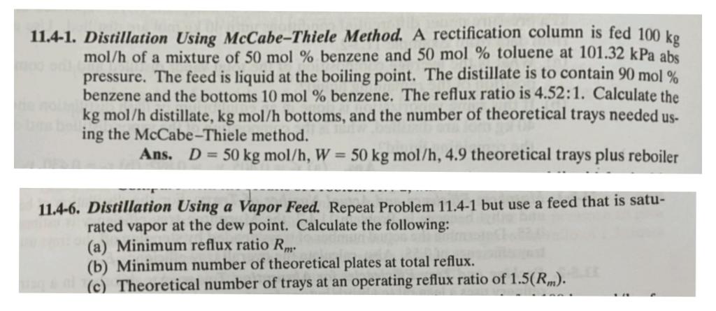 11.4-1. Distillation Using McCabe-Thiele Method. A rectification column is fed 100 kg
mol/h of a mixture of 50 mol % benzene 