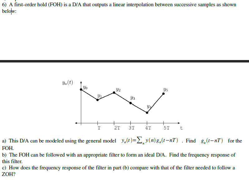 Solved A first-order hold (FOH) ﻿is a D/A that outputs a | Chegg.com