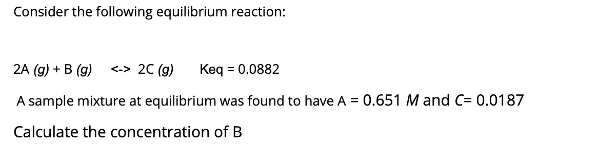 Solved Consider The Following Equilibrium Reaction: 2A (g) + | Chegg.com