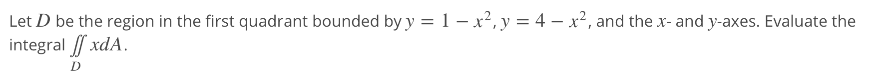 Solved Let D be the region in the first quadrant bounded by | Chegg.com
