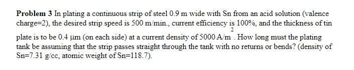 Solved Problem 3 In plating a continuous strip of steel 0.9 | Chegg.com