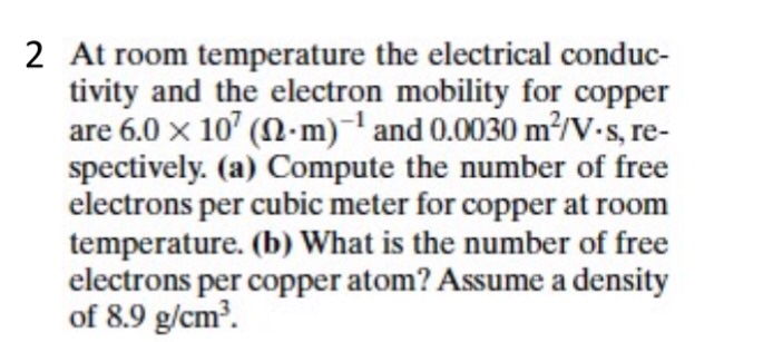 Solved 2 At room temperature the electrical conduc- tivity | Chegg.com
