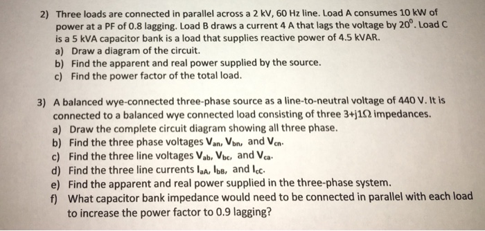 Solved Three loads are connected in parallel across a 2 kV, | Chegg.com