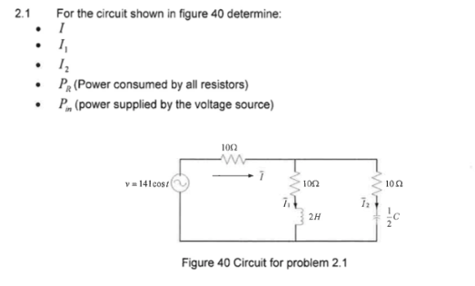 Solved 2.1 For the circuit shown in figure 40 determine: Pa | Chegg.com