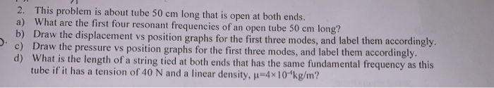 Solved 2. This problem is about tube 50 cm long that is open | Chegg.com