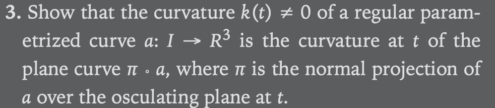 Solved 3. Show that the curvature k(t) = 0 of a regular | Chegg.com