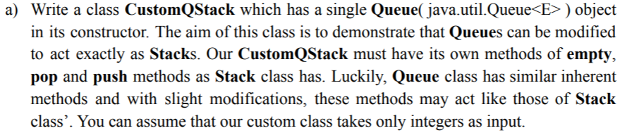 Solved a) Write a class Custom QStack which has a single | Chegg.com