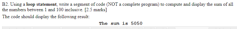Solved B2. Using a loop statement, write a segment of code | Chegg.com