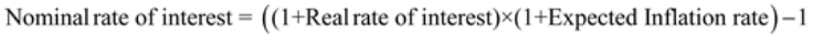 Nominal rate of interest = ((1+Real rate of interest)*(1+Expected Inflation rate) - 1