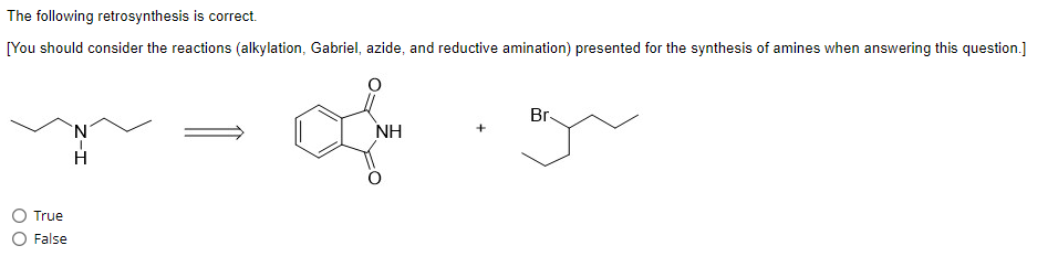 Solved The following retrosynthesis is correct.TrueFalse | Chegg.com ...