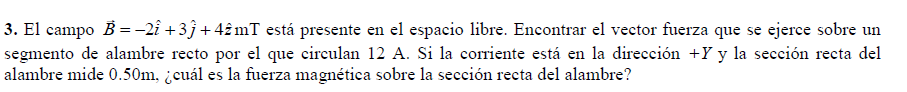 3. El campo \( \vec{B}=-2 \hat{i}+3 \hat{j}+4 \hat{z} \mathrm{mT} \) está presente en el espacio libre. Encontrar el vector f