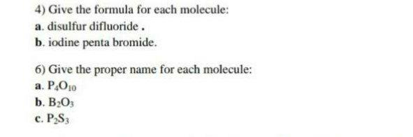 Solved 4) Give the formula for each molecule: a. disulfur | Chegg.com