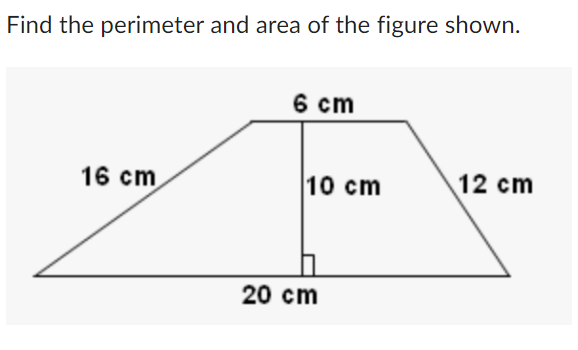 Solved Find the perimeter and area of the figure shown. | Chegg.com