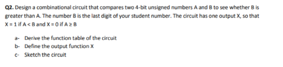 Solved Q2. Design a combinational circuit that compares two | Chegg.com