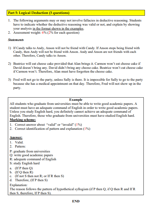 Part 5: Logical Deduction (3 questions)
1. The following arguments may or may not involve fallacies in deductive reasoning. S