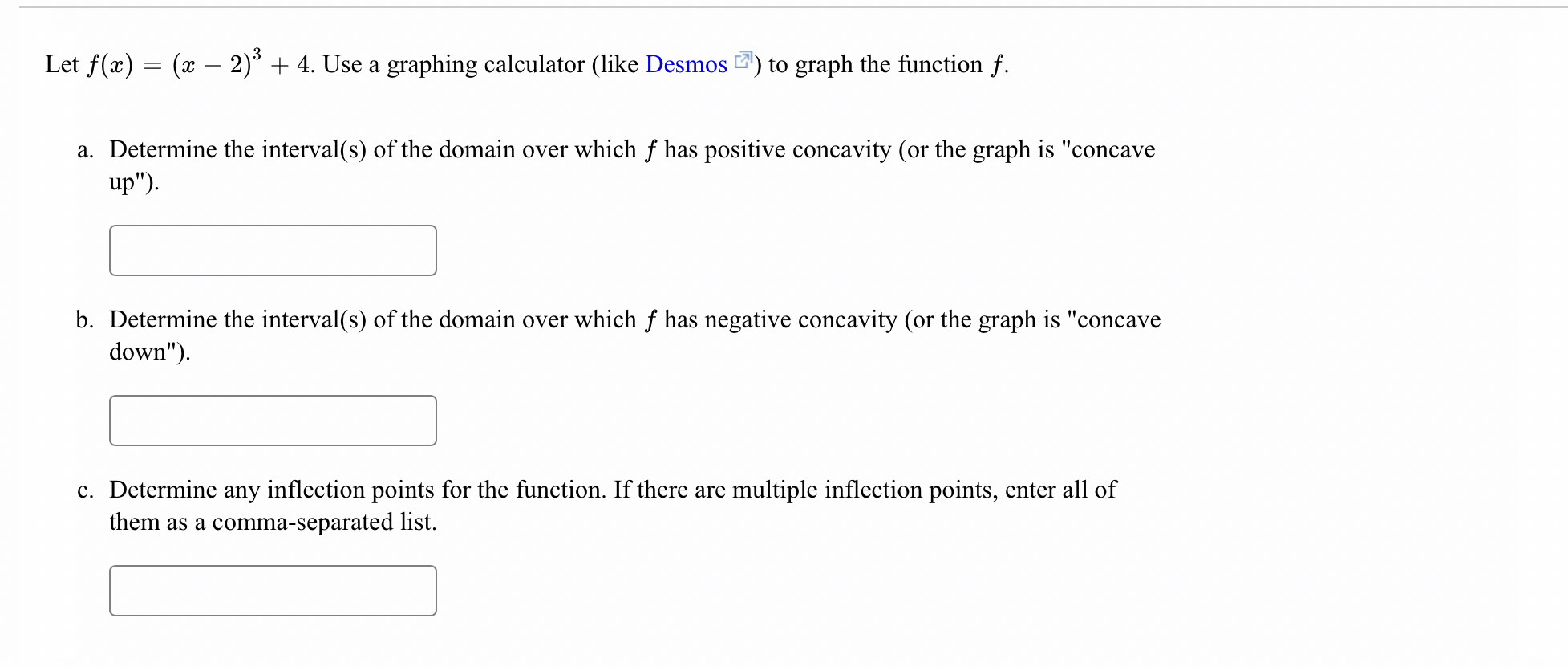 Solved Let f(x)=(x−2)3+4. Use a graphing calculator (like