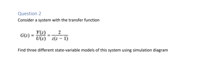 Solved Question 2 Consider a system with the transfer | Chegg.com