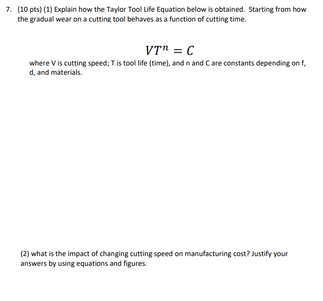 Solved (10 pts) (1) Explain how the Taylor Tool Life