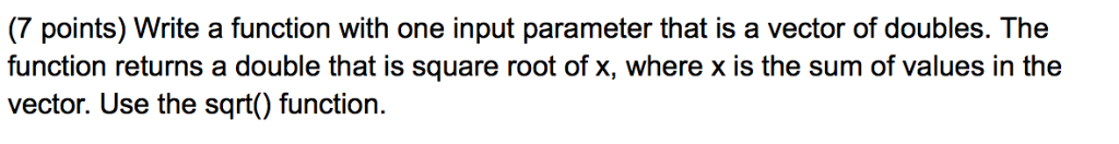 Solved (7 points) Write a function with one input parameter | Chegg.com