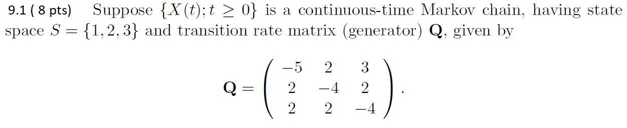 9.1 ( 8 pts) Suppose {X(t); t > 0} is a | Chegg.com