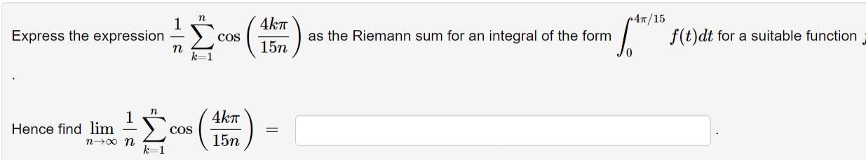 Solved Express the expression 1n∑k=1ncos(4kπ15n) as the | Chegg.com