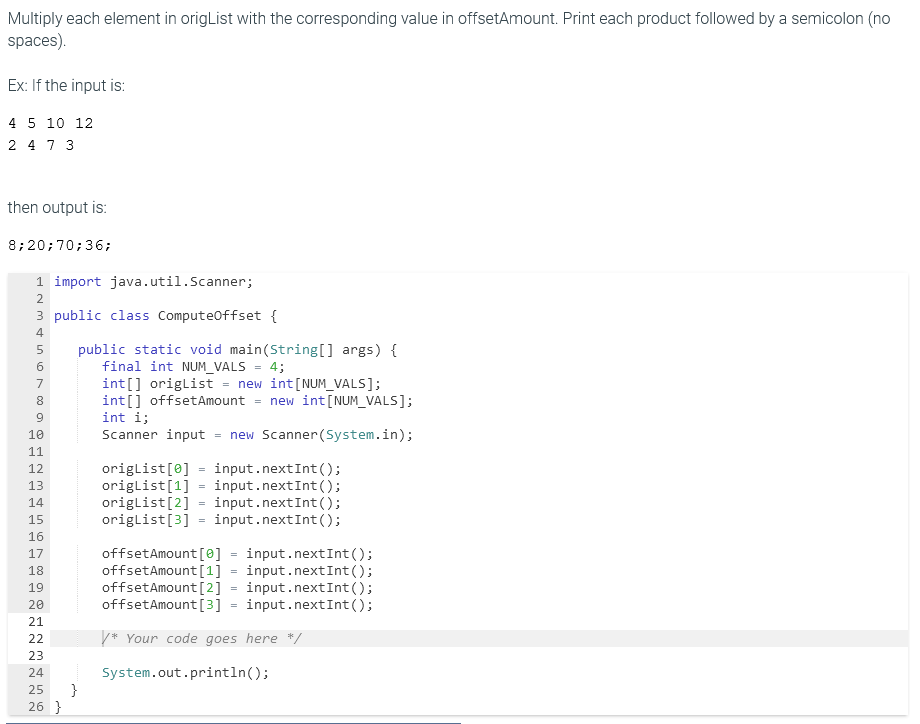 Solved Multiply each element in origList with the | Chegg.com