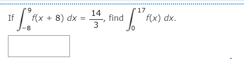 17 If f(x -8 + 8) dx 14 3 find df f(x) dx.