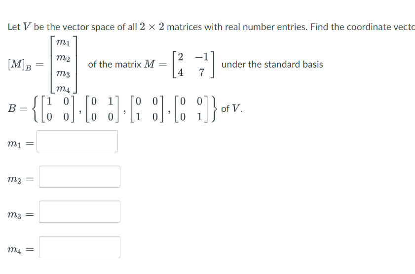 Solved Let V be the vector space of all 2×2 matrices with | Chegg.com
