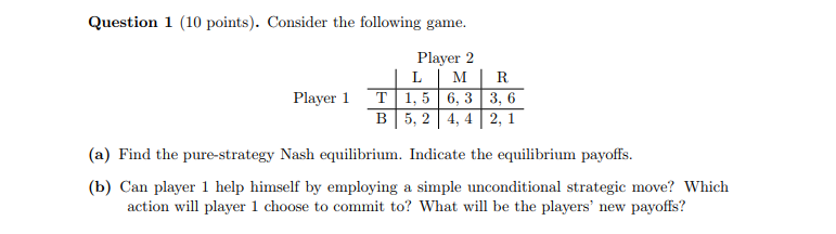 Solved Question 1 (10 points). Consider the following game. | Chegg.com