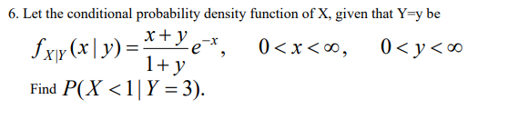 Solved 6. Let the conditional probability density function | Chegg.com