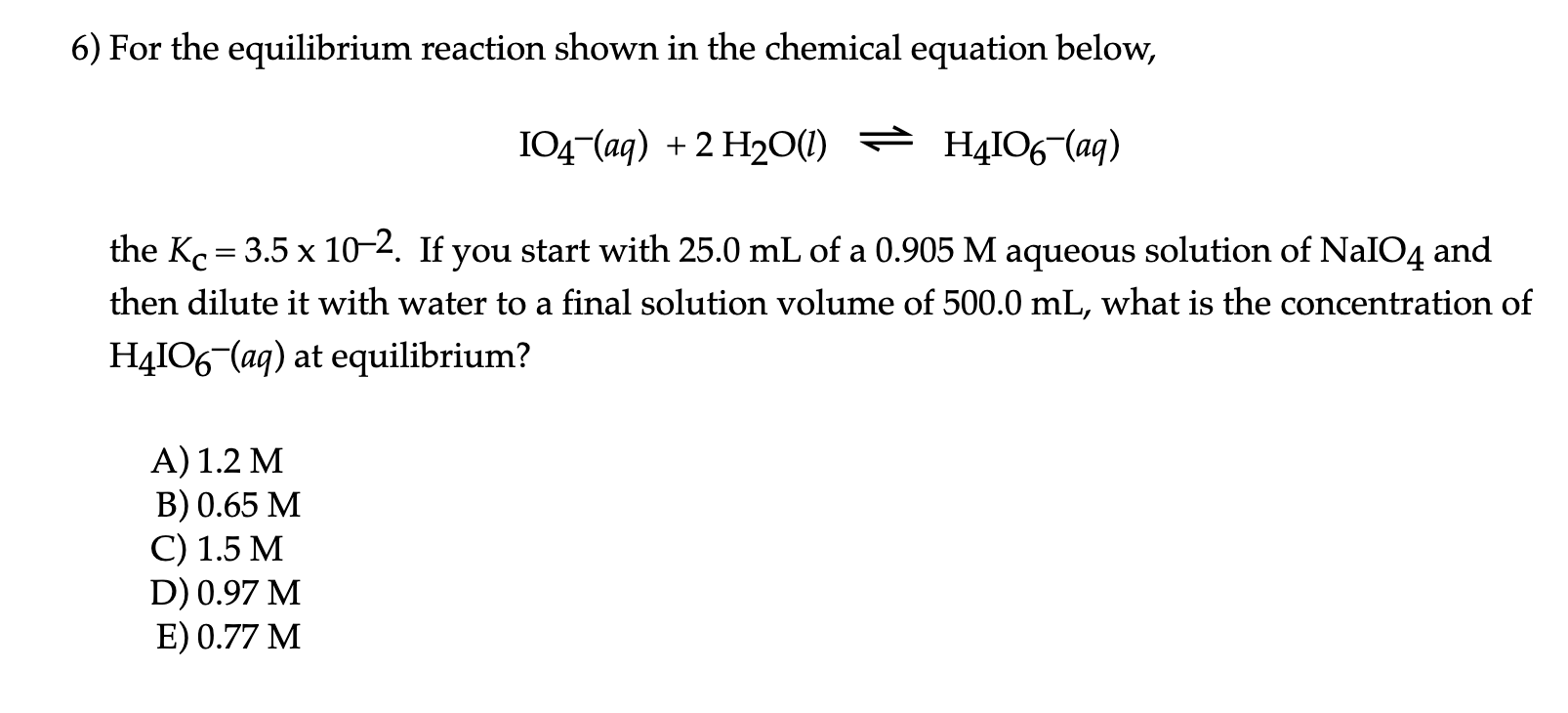 Solved 6) For the equilibrium reaction shown in the chemical | Chegg.com