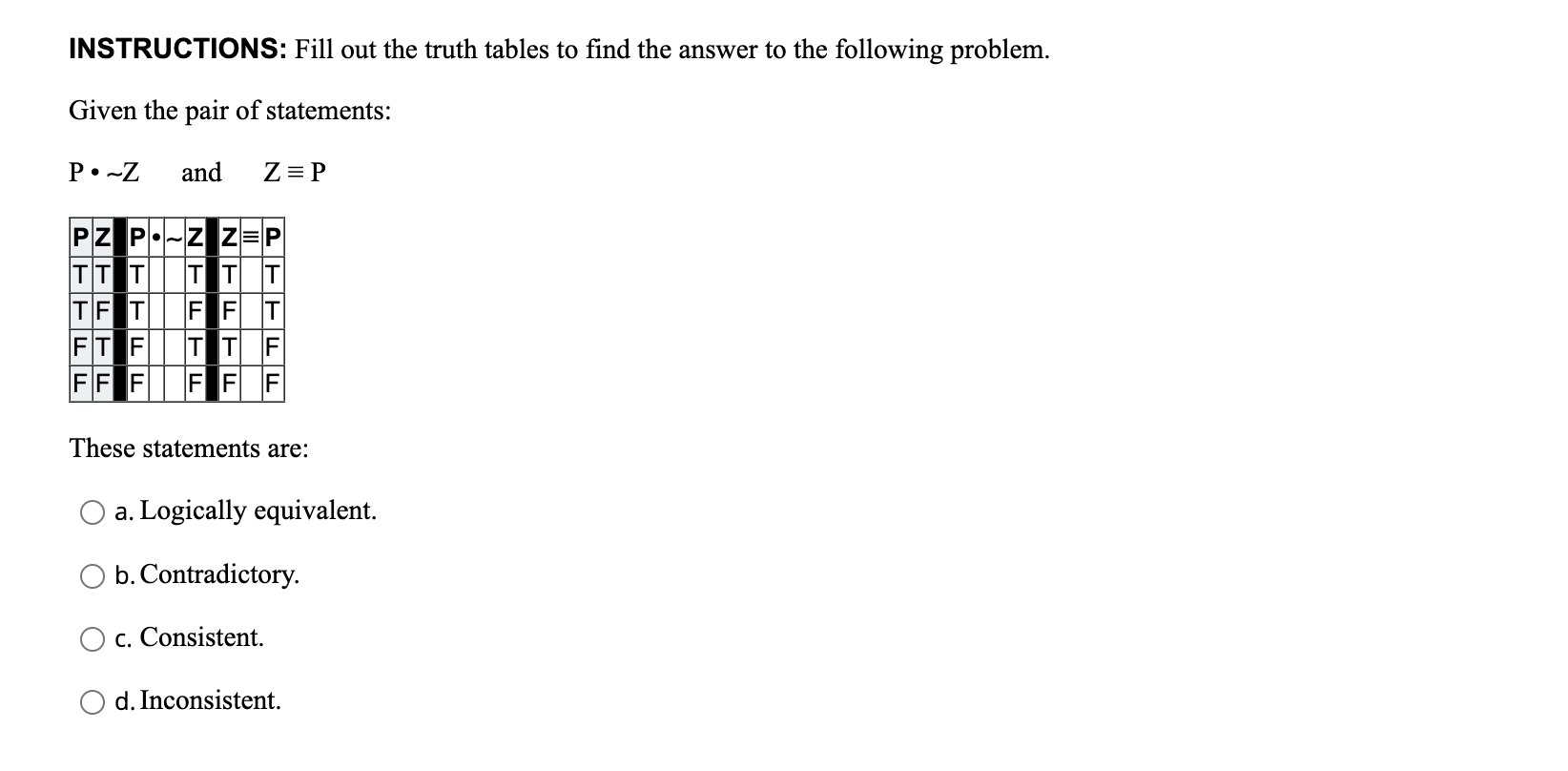 Solved INSTRUCTIONS: Fill Out The Truth Tables To Find The | Chegg.com