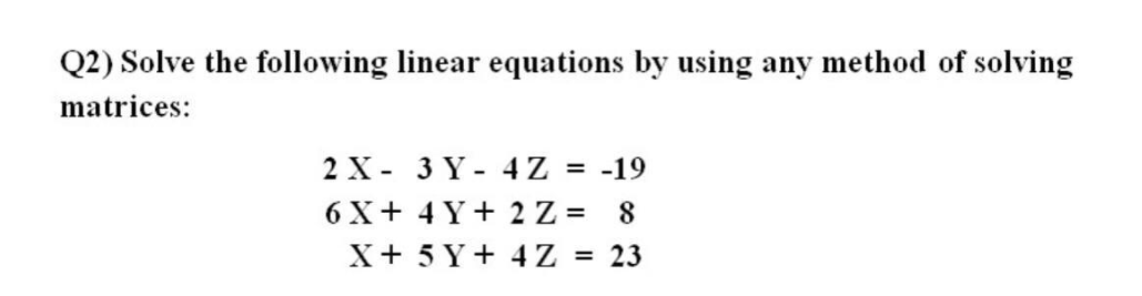 Solved Q2) Solve The Following Linear Equations By Using Any | Chegg.com