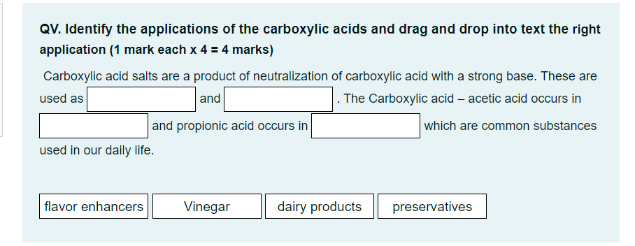 QV. Identify the applications of the carboxylic acids and drag and drop into text the right application (1 mark each \( \time