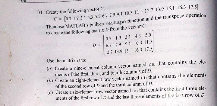 31. Create the following vector C. C = [0.7 1.9 3.1 | Chegg.com