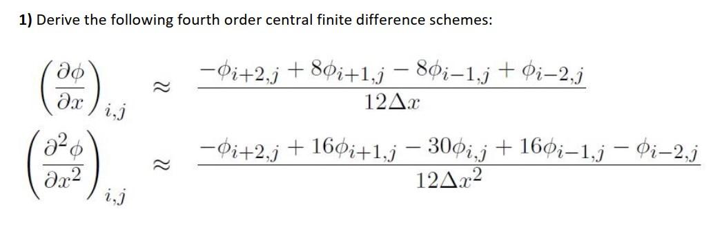 Solved 1) Derive The Following Fourth Order Central Finite | Chegg.com