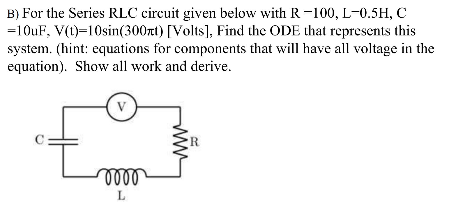 Solved B) For The Series RLC Circuit Given Below With R=100, | Chegg.com