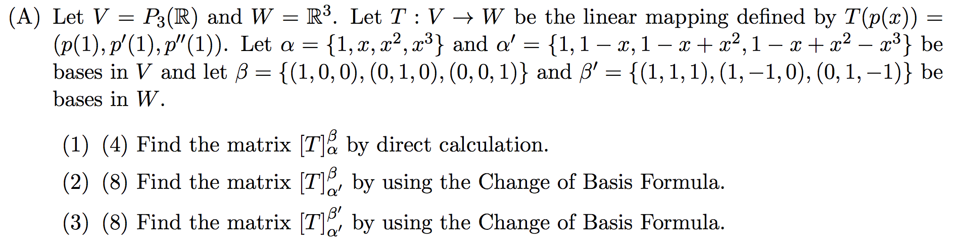 Solved A Let V P3 R And W R3 Let T V W Be The Chegg Com