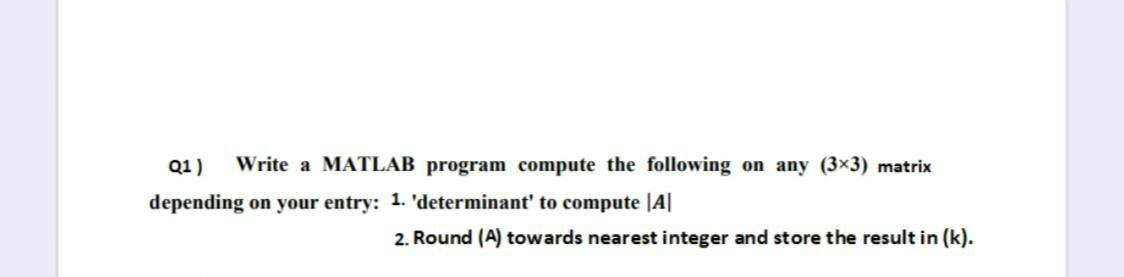 Solved Q1 ) Write a MATLAB program compute the following on | Chegg.com